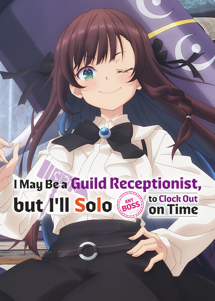 I May Be a Guild Receptionist, but I’ll Solo Any Boss to Clock Out on Time 2025