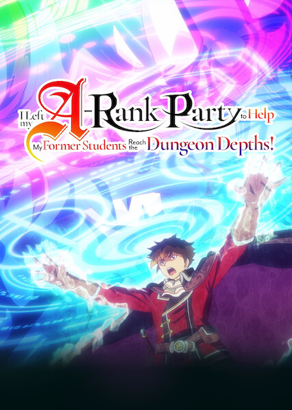 I Left My A-Rank Party to Help My Former Students Reach the Dungeon Depths! 2025
