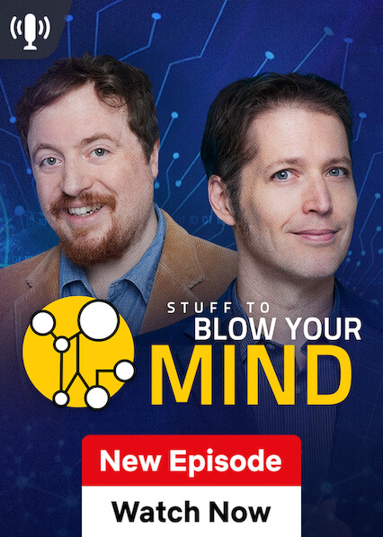 Stuff To Blow Your Mind 2026