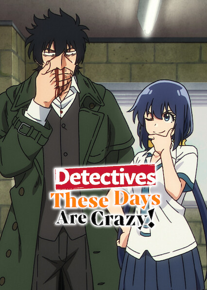 Detectives These Days Are Crazy! 2025