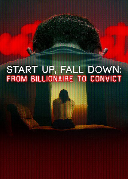 Start Up, Fall Down: From Billionaire to Convict 2025