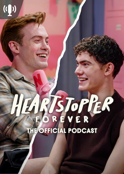 Heartstopper Forever: The Official Podcast 2026