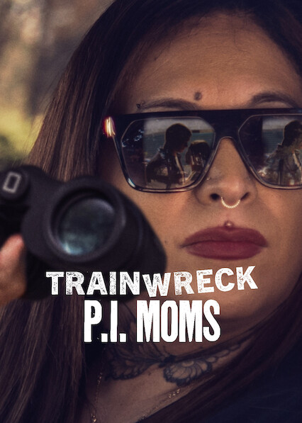 Trainwreck: P.I. Moms 2025