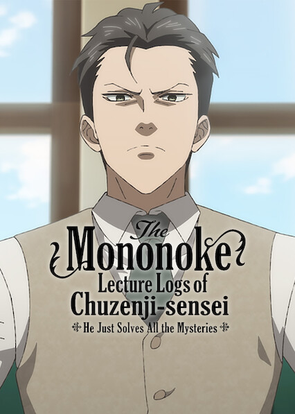 The Mononoke Lecture Logs of Chuzenji-sensei: He Just Solves All the Mysteries 2025