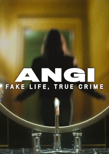 Angi: Fake Life, True Crime 2025