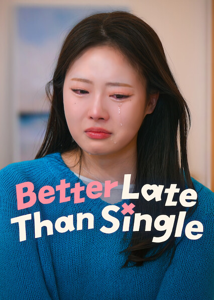 Better Late Than Single 2025