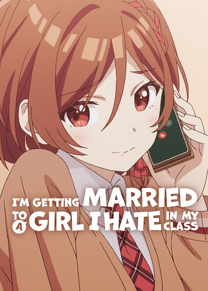 I’m Getting Married to a Girl I Hate in My Class 2025