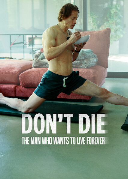 Don’t Die: The Man Who Wants to Live Forever 2025