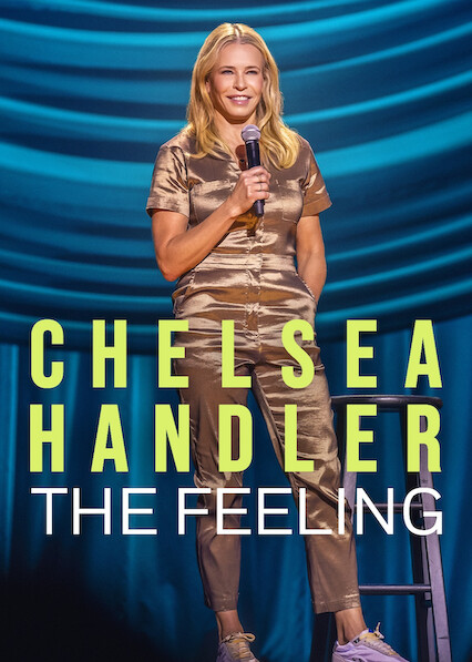 Chelsea Handler: The Feeling 2025